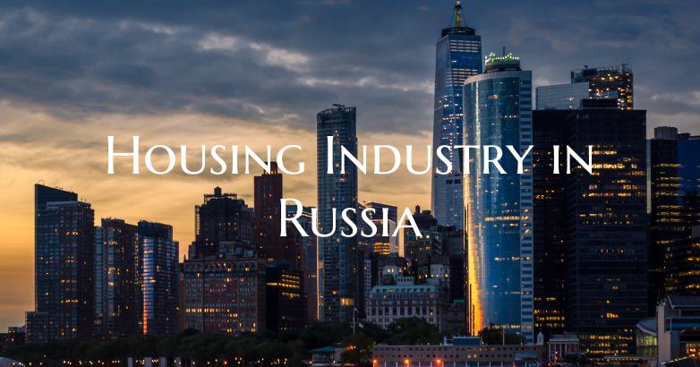 Housing Industry in Russia